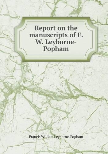 Report on the manuscripts of F. W. Leyborne-Popham