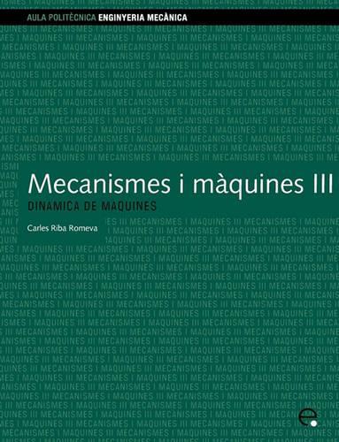 Mecanismes I Mquines III. Dinmica de Mquines