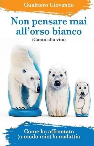 Non Pensare Mai All'orso Bianco