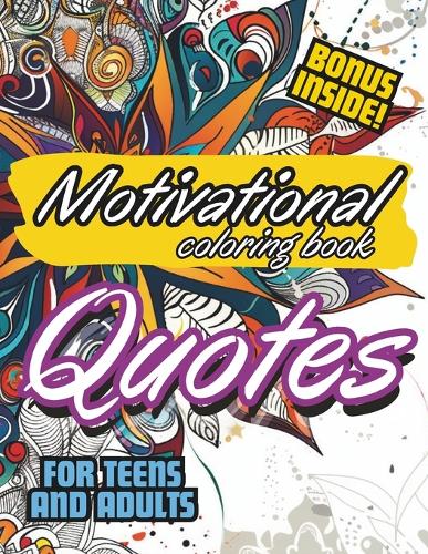 Motivational Quotes coloring book for Teens and Adults