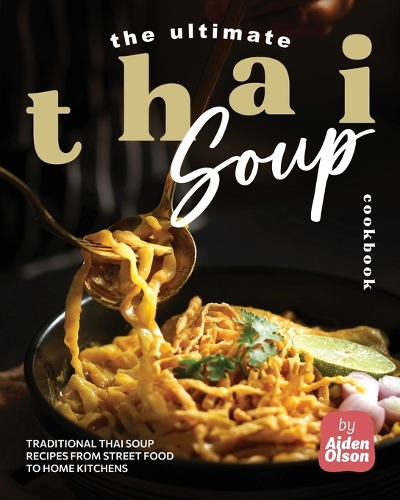 The Ultimate Thai Soup Cookbook
