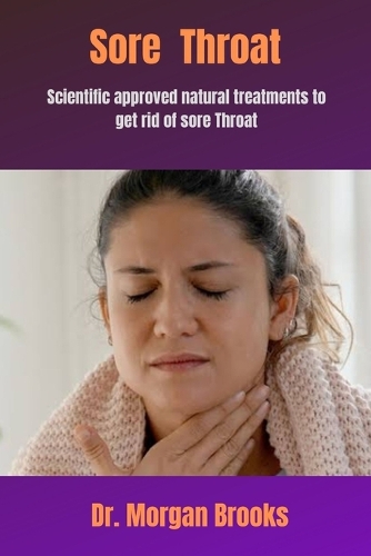 Sore Throat: Scientific approved natural treatments to get rid of sore Throat