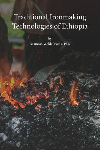 Traditional Ironmaking Technologies of Ethiopia