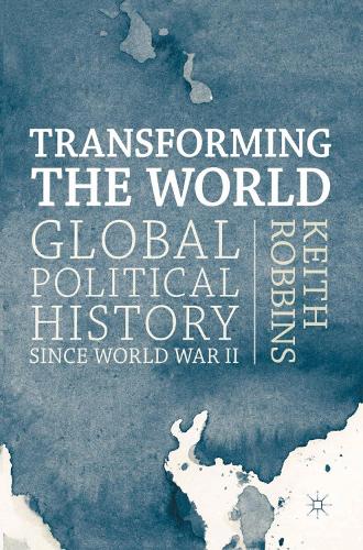 Transforming the World: Global Political History since World War II(English)