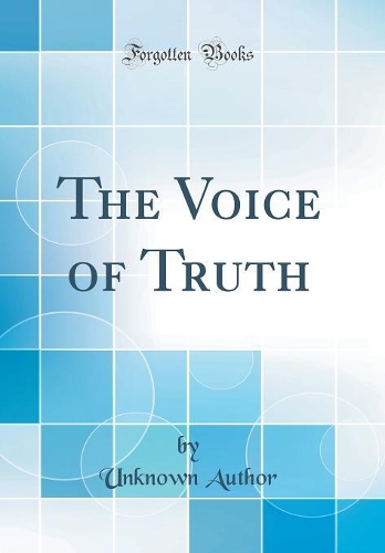 The Voice of Truth (Classic Reprint)