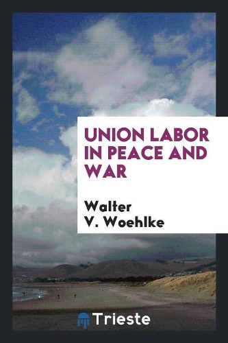 Union Labor in Peace and War