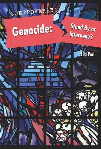 Genocide: Stand by or Intervene?(Controversy!)