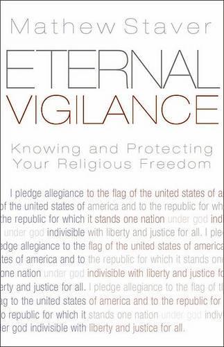 Eternal Vigilance: A Complete Handbook for Defending Your Religious Rights