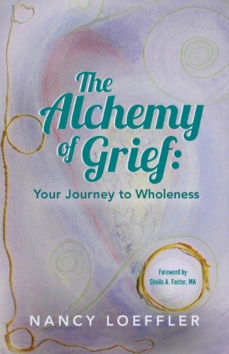 Alchemy of Grief: Your Journey to Wholeness(English)