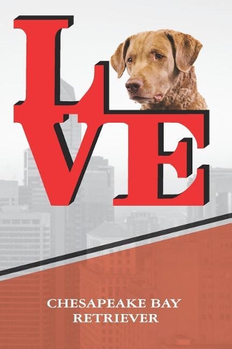 Chesapeake Bay Retriever: Personalized Love Park Dog Comprehensive Garden Notebook with Garden Record Diary, Garden Plan Worksheet, Monthly or Seasonal Planting Planner, Expe