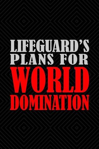 Lifeguard's Plans For World Domination