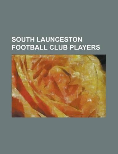 South Launceston Football Club Players: Laurie Nash, Ted Pickett, Roy Cazaly, Wayne Fox, Joe Littler, Verdun Howell, Derek Peardon(English)