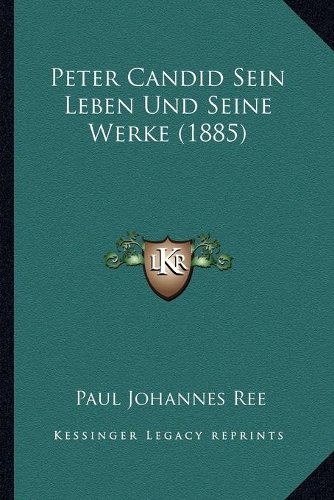 Peter Candid Sein Leben Und Seine Werke (1885)