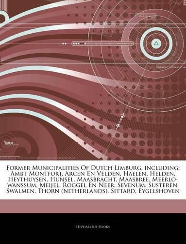 Articles on Former Municipalities of Dutch Limburg, Including