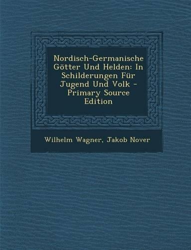Nordisch-Germanische Gotter Und Helden