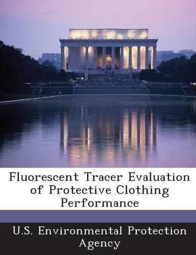Fluorescent Tracer Evaluation of Protective Clothing Performance