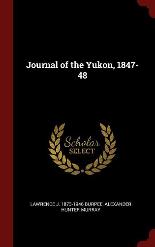 Journal of the Yukon, 1847-48