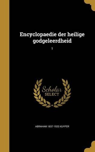 Encyclopaedie der heilige godgeleerdheid; 1