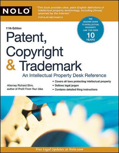 Patent, Copyright & Trademark: An Intellectual Property Desk Reference(Patent, Copyright & Trademark: An Intellectual Property Desk Referen)