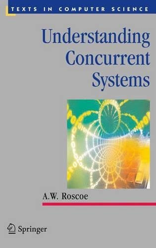 Understanding Concurrent Systems: (Texts in Computer Science)