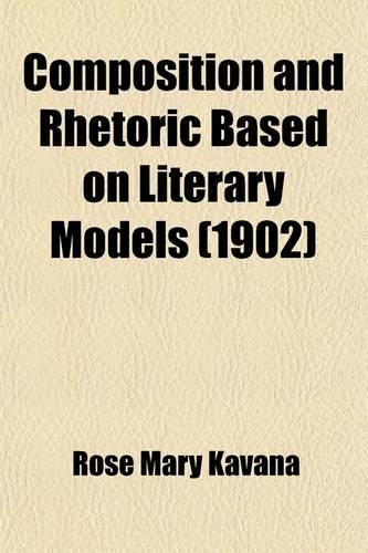 Composition and Rhetoric Based on Literary Models