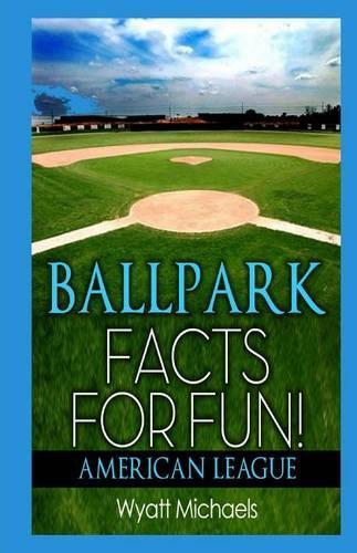 Ballpark Facts for Fun! American League: (English)