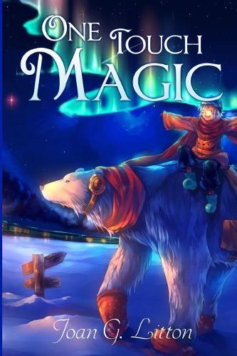One Touch Magic: Children's Book: Book for kids (Bears Kids Books Beginning Readers Fantasy & Magic)(Animals Age 4-8 Fairy Tales Action & Adventure Survival Stories)