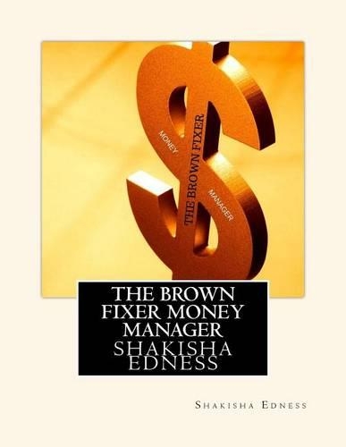 The Brown Fixer Money Manager