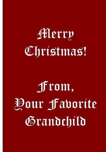 Merry Christmas! From Your Favorite Grandchild - Red Notebook / Lined Pages: An Ethi Pike Collectible Journal