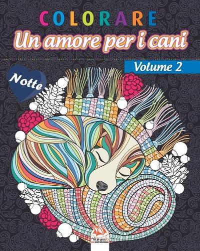 colorare - Un amore per i cani - Volume 2 - Notte