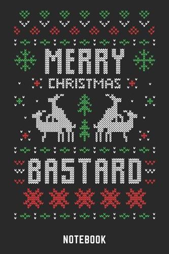 Merry Christmas Bastard Notebook: A5 Blank Lustiges Weihnachts Motiv Notizbuch für Weihnachten oder Nikolaus als Geschenk für die Adventszeit, Weihnachtswünsche und Weihnachtsplanung