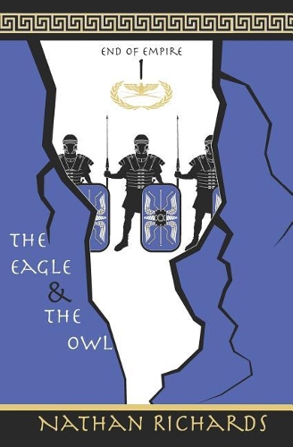 The Eagle and the Owl: End of Empire: Book 1
