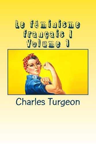 Le féminisme français I Volume 1