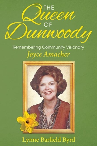 The Queen of Dunwoody: Remembering Community Visionary Joyce Amacher