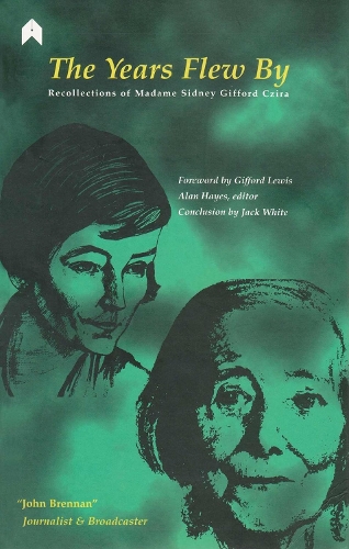 The Years Flew By: Recollections of Madame Sidney Gifford Czira(English)