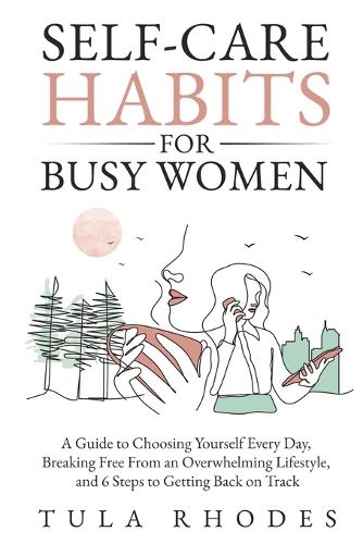 Self-Care Habits for Busy Women