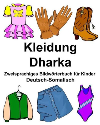 Deutsch-Somalisch Kleidung/Dharka Zweisprachiges Bildwörterbuch für Kinder