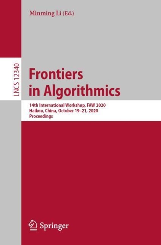 Frontiers in Algorithmics: 14th International Workshop, FAW 2020, Haikou, China, October 19-21, 2020, Proceedings(Theoretical Computer Science and General Issues)