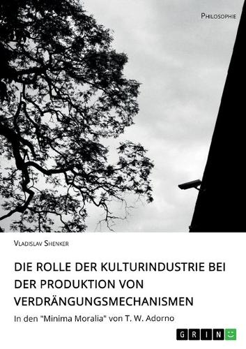 Die Rolle der Kulturindustrie bei der Produktion von Verdrängungsmechanismen