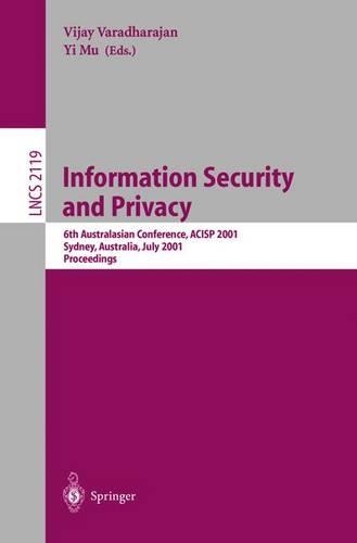 Information Security and Privacy: 6th Australasian Conference, ACISP 2001, Sydney, Australia, July 11-13, 2001. Proceedings(2119 Lecture Notes in Computer Science)