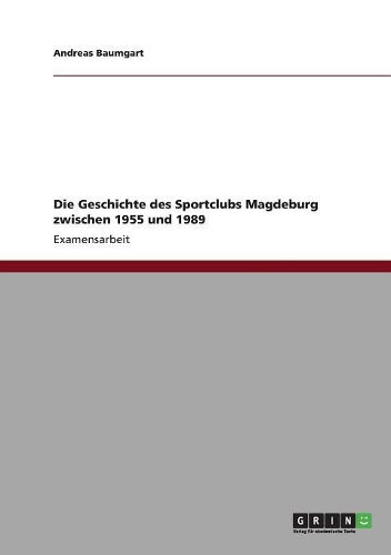 Die Geschichte des Sportclubs Magdeburg zwischen 1955 und 1989: (German)
