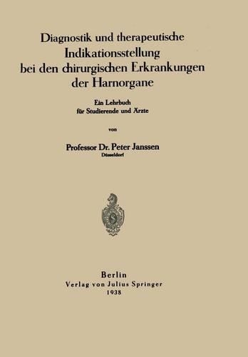 Diagnostik und therapeutische Indikationsstellung bei den chirurgischen Erkrankungen der Harnorgane