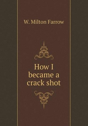 How I became a crack shot