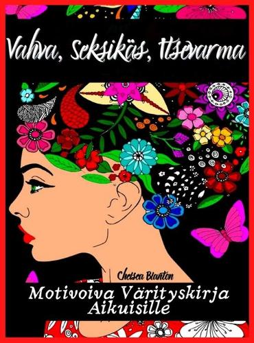Vahva, Seksikäs, Itsevarma Motivoiva Värityskirja Aikuisille: Ahdistus Värityskirja & stressinpoisto Värityskirja, Värityskirja Aikuisten rentoutuminen, Aikuisten värityskirja Naiset Miehet Miehet