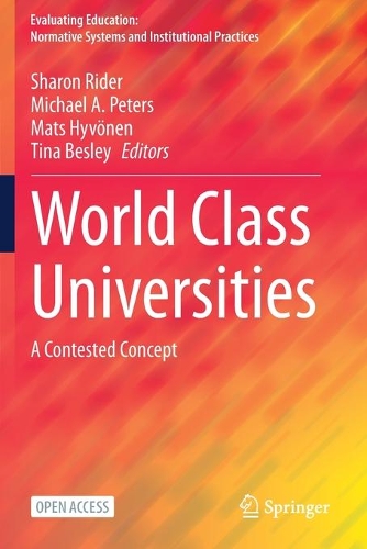 World Class Universities: A Contested Concept(Evaluating Education: Normative Systems and Institutional Practices)