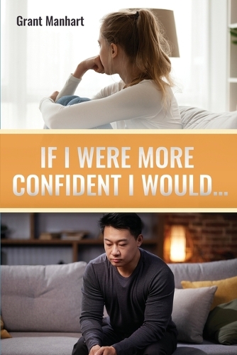 If I Were More Confident I Would...