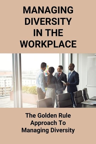 Managing Diversity In The Workplace