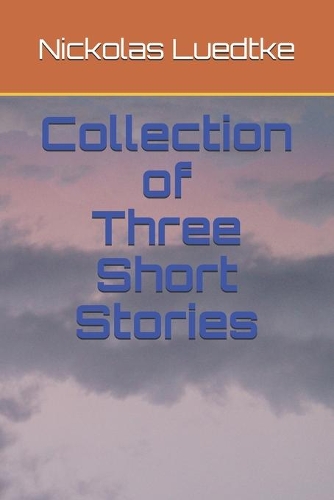 Collection of Three Short Stories