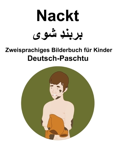 Deutsch-Paschtu Nackt Zweisprachiges Bilderbuch für Kinder