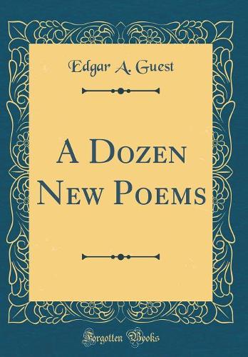 A Dozen New Poems (Classic Reprint)